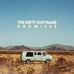 The Dirty Guv'nahs, Promises
