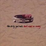 The Dirty Guv'nahs, Don't Need No Money
