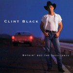 Clint Black, Nothin' but the Taillights mp3