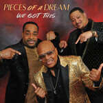 Pieces of a Dream, We Got This
