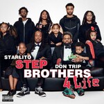 Starlito & Don Trip, Step Brothers 4 Life