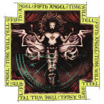 Fifth Angel, Time Will Tell