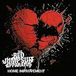 The Red Jumpsuit Apparatus, Home Improvement