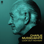 Charlie Musselwhite, Look Out Highway