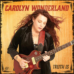 Carolyn Wonderland, Truth Is