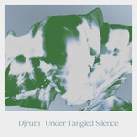 Djrum, Under Tangled Silence