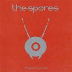 The Spores, Imagine the Future mp3