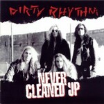 Dirty Rhythm, Never Cleaned Up