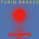 Turin Brakes, Spacehopper