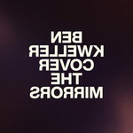 Ben Kweller, Cover The Mirrors