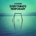 Coleurs, Everything's Temporary