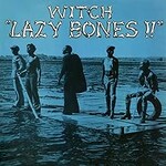 Witch, Lazy Bones!!
