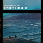 House Above the Sun, Restless Idealist