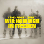 Feine Sahne Fischfilet, Wir kommen in Frieden