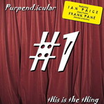 Purpendicular, tHis is the tHing #1