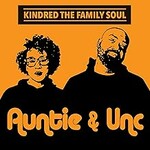 Kindred the Family Soul, Auntie & Unc