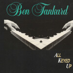 Ben Tankard, All Keyed Up