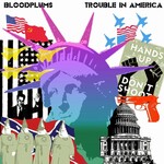 Bloodplums, Trouble in America mp3