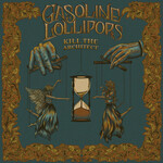 Gasoline Lollipops, Kill The Architect