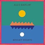 Allo Darlin', Bright Nights