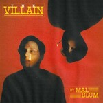 Mal Blum, The Villain
