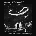 Mark Stewart, The Fateful Symmetry