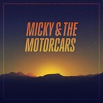Micky & the Motorcars, Micky & the Motorcars