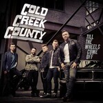 Cold Creek County, Till the Wheels Come Off