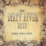 Dirty River Boys, Long Cold Fall