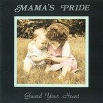 Mama's Pride, Guard Your Heart