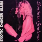Southern Gentlemen, Exotic Dancer Blues