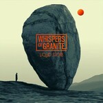 Whispers of Granite, Liquid Stone