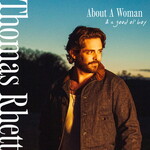 Thomas Rhett, About A Woman (& A Good Ol' Boy)
