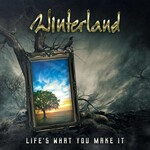 Winterland, Life's What You Make It