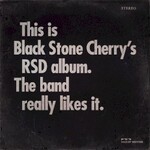 Black Stone Cherry, This Is Black Stone Cherry's RSD Album. The Band Really Likes It.