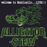 Alligator Stew, Welcome To Monticello... Live!