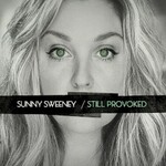 Sunny Sweeney, Still Provoked