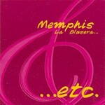 Memphis La Blusera, ...etc.