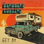 The Deadbeat Cousins, Get By