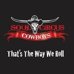 Soul Circus Cowboys, That's the Way We Roll