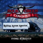 Soul Circus Cowboys, Rolling Across America - Home Stretch