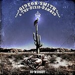 Gideon Smith & The Dixie Damned, 30 Weight