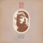 Don Nix, Living By The Days