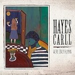 Hayes Carll, We're Only Human