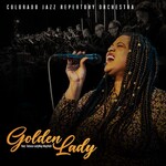 Colorado Jazz Repertory Orchestra, Golden Lady
