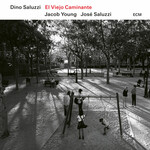 Dino Saluzzi, Jacob Young & Jose Saluzzi, El Viejo Caminante