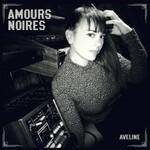 Aveline, Amours Noires