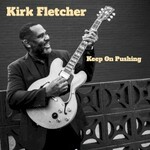 Kirk Fletcher, Keep On Pushing mp3