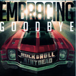 Embracing Goodbye, Rock & Roll Ain't Dead