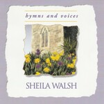 Sheila Walsh, Hymns and Voices